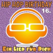 Ein Lied für Dich: Hip Hop Birthday: Zum 16. Geburtstag