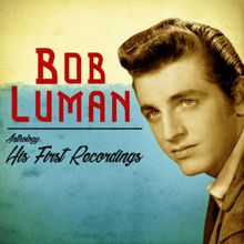 Bob Luman: Anthology: His First Recordings (Remastered)