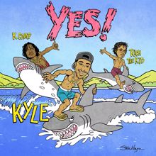KYLE, K CAMP, Rich The Kid: YES! (feat. Rich The Kid & K CAMP)