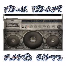 Frank Kramer: Electro Ghetto