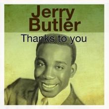 Jerry Butler: Thanks to You