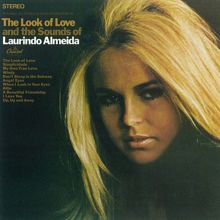 Laurindo Almeida: The Look of Love and the Sounds of Laurindo Almeida