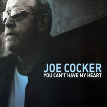 Joe Cocker: You Can't Have My Heart