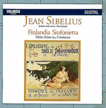 Finlandia Sinfonietta: Jean Sibelius : Works for Small Orchestra