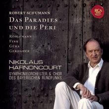 Nikolaus Harnoncourt: Schumann: Das Paradies und die Peri