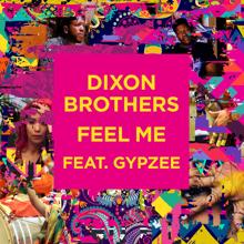 Dixon Brothers, Gypzee: Feel Me (feat. Gypzee)