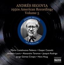 Andrès Segovia: Segovia, Andres: 1950S American Recordings, Vol. 5