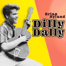 Brian Hyland: Dilly Dally