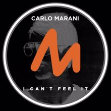 Carlo Marani: I Can't Feel It
