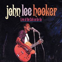 John Lee Hooker: Live At The Cafe Au-Go-Go
