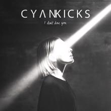 Cyan Kicks: I Don't Love You