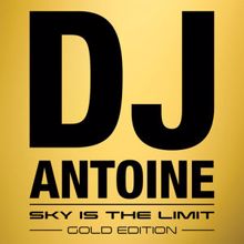 DJ Antoine: Sky Is the Limit (Gold Edition)