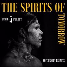 Lancio 5 Project feat. Freddy Krumins: The Spirits of Tomorrow