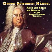 London Symphony Orchestra: Georg Friedrich Händel - Arien und Chöre aus Messiah