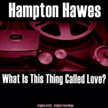 Hampton Hawes: What Is This Thing Called Love?
