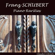 Claudio Colombo: Franz Schubert: Piano Rarities