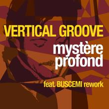 Vertical Groove: Mystere Profond (Nu Tango Rework)