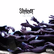 Slipknot: Wait And Bleed (Live Version)