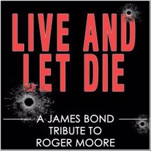 Various Artists: Live and Let Die (A James Bond Tribute to Roger Moore)