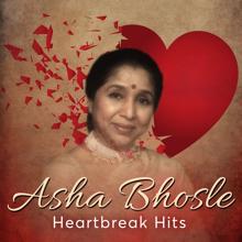 Asha Bhosle: Asha Bhosle Heartbreak Hits