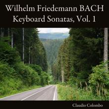 Claudio Colombo: Wilhelm Friedemann Bach: Keyboard Sonatas, Vol. 1