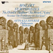 Otto Klemperer: Mozart: Ouvertüre aus dem "Entführung aus dem Serail", Symphonies Nos. 35 "Haffner" & 36 "Linz" (Remastered)
