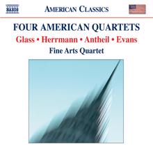 Fine Arts Quartet: Evans, R.: String Quartet No. 1 / Glass, P.: String Quartet No. 2 / Antheil, G.: String Quartet No. 3 / Herrmann, B.: Echoes