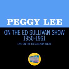 Peggy Lee: Peggy Lee On The Ed Sullivan Show 1950-1961