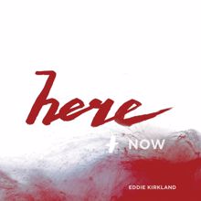 Eddie Kirkland: Here and Now - EP