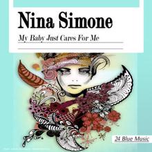 Nina Simone: My Baby Just Cares for Me
