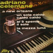 Adriano Celentano: A New Orleans / Un sole caldo caldo caldo / Si è spento il sole / La mezza luna