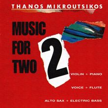 Thanos Mikroutsikos: Music For 2