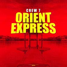 Crew 7: Orient Express