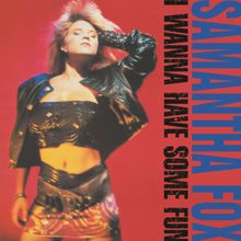 Samantha Fox: I Wanna Have Some Fun (Deluxe Edition)