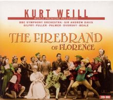 Andrew Davis: The Firebrand of Florence: Act I Scene 4: Aria: I am not like Circe, whon showed men no mercy (Duchess, Male Quartet, Cellini, Narrator)