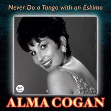 Alma Cogan: Never Do a Tango with an Eskimo (Remastered)