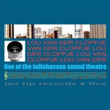Lou van der Cloppje: Kickin in Ny (Live)