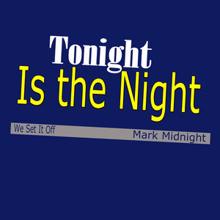 Mark Midnight: Tonight Is the Night