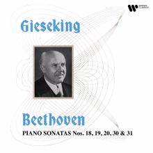 Walter Gieseking: Beethoven: Piano Sonatas Nos. 18, 19, 20, 30 & 31