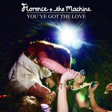 Florence + The Machine: You've Got The Love