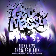 Nicky Nevz & Chasa Real Talk feat. Carly Cunningham: Get Messy
