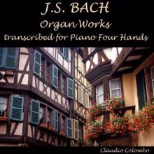 Claudio Colombo: J.S. Bach: Organ Works transcribed for Piano Four Hands