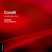 Cantilena: Corelli: Concerto Grossos, Op. 6