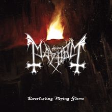 Mayhem: Everlasting Dying Flame