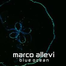 Marco Allevi: Blue Ocean