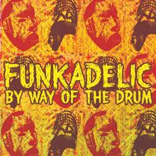 Funkadelic: By Way Of The Drum (Basstrumental)