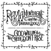 Ray LaMontagne: God Willin' & The Creek Don't Rise