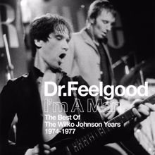 Dr. Feelgood: I'm A Man (Best Of The Wilko Johnson Years 1974-1977)
