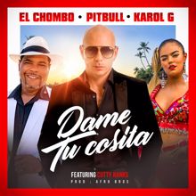 Pitbull x El Chombo x Karol G feat. Cutty Ranks: Dame Tu Cosita (Radio Version)