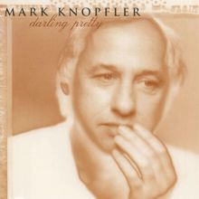 Mark Knopfler: Darling Pretty (Remastered 2021)